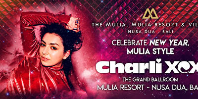 ザ・ムリア、ムリア リゾート ＆ ヴィラス ‐ ヌサドゥア、バリ にて 有名イギリス人シンガーの「チャーリーXCX」と新年のカウントダウンを！